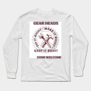 Gear Heads do it right make it right keep it right Long Sleeve T-Shirt